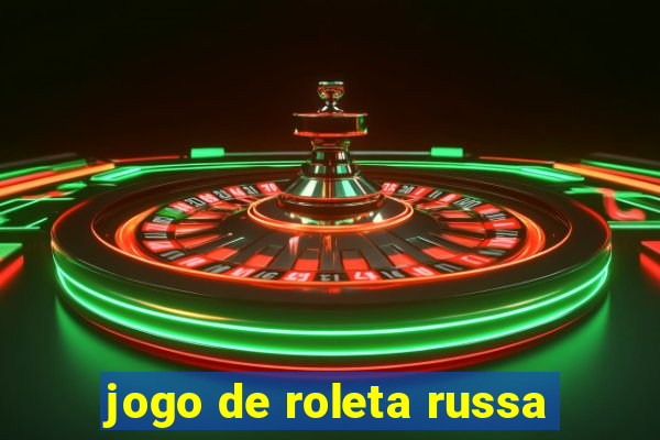 jogo de roleta russa